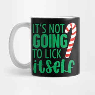 It's Not Going To Lick Itself Christmas Mug